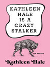 Cover image for Kathleen Hale Is a Crazy Stalker